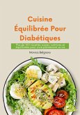 Cuisine Équilibrée pour Diabétiques: Plus de 100 Recettes Saines, Nutritives et Équilibrées pour Vivre Pleinement sa vie (eBook, ePUB)