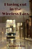 Playing Out in the Wireless Days (eBook, ePUB)