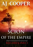 Scion of the Empire (Red Dawn, #3) (eBook, ePUB) Scion of the Empire (Red Dawn, #3) (eBook, ePUB)
