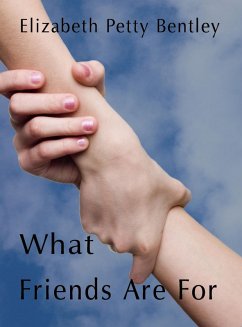 What Friends Are For (eBook, ePUB) - Bentley, Elizabeth Petty