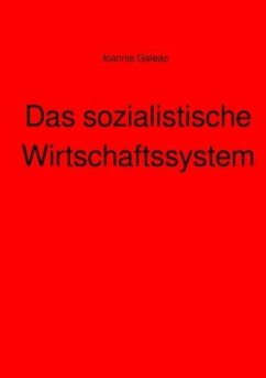 Das sozialistische Wirtschaftssystem - Galeas, Ioannis