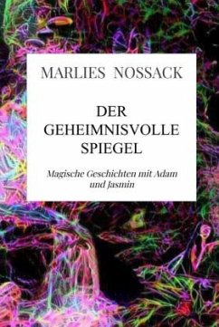 Der geheimnisvolle Spiegel - Noßack, Marlies