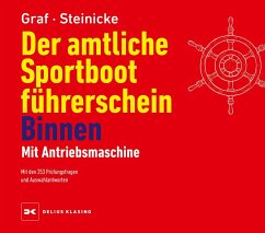 Der amtliche Sportbootführerschein Binnen - Mit Antriebsmaschine - Graf, Kurt;Steinicke, Dietrich