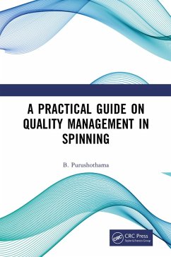 A Practical Guide on Quality Management in Spinning (eBook, PDF) - Purushothama, B.