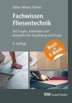 Fachwissen Fliesentechnik-mit E-Book - Steiner, Claudia;Bäder, Reinhold P.;Mauer, Walter