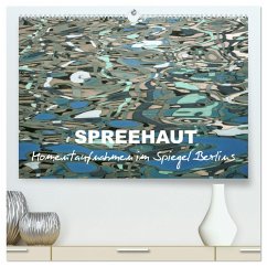 SPREEHAUT (hochwertiger Premium Wandkalender 2025 DIN A2 quer), Kunstdruck in Hochglanz