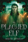 The Plagued Elf (Dawn of Forest Black, #1) (eBook, ePUB) The Plagued Elf (Dawn of Forest Black, #1) (eBook, ePUB)