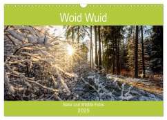 Woid Wuid - Natur und Wildlifefotos (Wandkalender 2025 DIN A3 quer), CALVENDO Monatskalender - Calvendo;Wuid, Woid