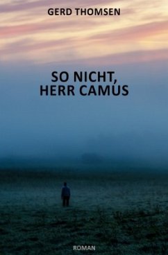 So nicht, Herr Camus - Thomsen, Gerd