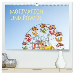 Motivation und Power (hochwertiger Premium Wandkalender 2025 DIN A2 quer), Kunstdruck in Hochglanz