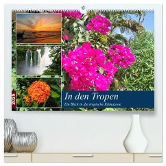 In den Tropen - Ein Blick in die tropische Klimazone (hochwertiger Premium Wandkalender 2025 DIN A2 quer), Kunstdruck in Hochglanz - Calvendo;Gillner, Martin