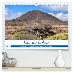 Isla de Lobos - Inseljuwel zwischen Fuerteventura und Lanzarote (hochwertiger Premium Wandkalender 2025 DIN A2 quer), Kunstdruck in Hochglanz