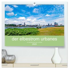 der elbestrom urbanes (hochwertiger Premium Wandkalender 2025 DIN A2 quer), Kunstdruck in Hochglanz - Calvendo;sennewald, steffen