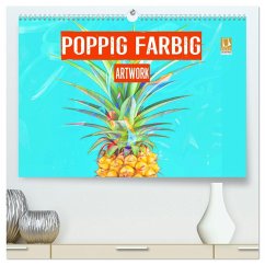 Poppig farbig - Artwork (hochwertiger Premium Wandkalender 2025 DIN A2 quer), Kunstdruck in Hochglanz