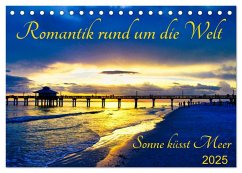 Romantik rund um die Welt - Sonne küsst Meer (Tischkalender 2025 DIN A5 quer), CALVENDO Monatskalender - Calvendo;Schmid, Astrid