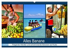 Alles Banane - Fliegende Händler und schwimmende Bananen auf Kuba (Wandkalender 2025 DIN A2 quer), CALVENDO Monatskalender