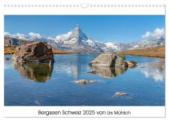 Bergseen Schweiz von Urs Mühlich (Wandkalender 2025 DIN A3 quer), CALVENDO Monatskalender