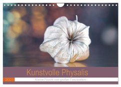 Kunstvolle Physalis-Kleine Frucht von großer Faszination (Wandkalender 2025 DIN A4 quer), CALVENDO Monatskalender