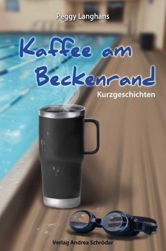 Kaffee am Beckenrand - Langhans, Peggy