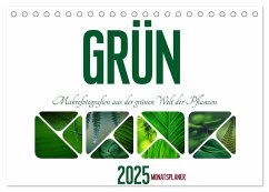 Grün Makrofotografien aus der grünen Welt der Pflanzen als Monatsplaner (Tischkalender 2025 DIN A5 quer), CALVENDO Monatskalender