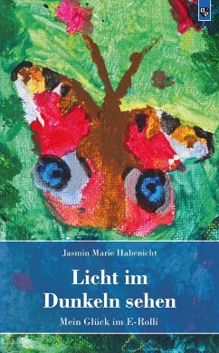 Licht im Dunkeln sehen - Habenicht, Jasmin Marie