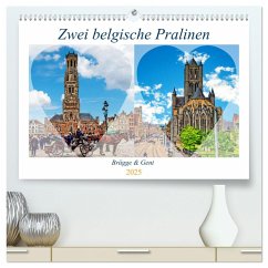 Zwei belgische Pralinen Brügge und Gent (hochwertiger Premium Wandkalender 2025 DIN A2 quer), Kunstdruck in Hochglanz