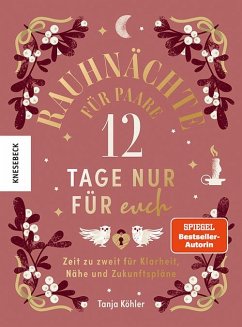 Rauhnächte für Paare - 12 Tage nur für euch - Köhler, Tanja