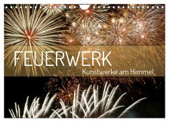 Feuerwerk - Kunstwerke am Himmel (Wandkalender 2025 DIN A4 quer), CALVENDO Monatskalender - Calvendo;Schittenhelm, Elisabeth