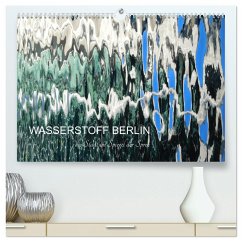 WASSERSTOFF BERLIN (hochwertiger Premium Wandkalender 2025 DIN A2 quer), Kunstdruck in Hochglanz