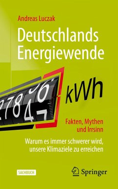 Deutschlands Energiewende - Fakten, Mythen und Irrsinn - Luczak, Andreas