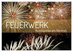Feuerwerk - Kunstwerke am Himmel (Wandkalender 2025 DIN A2 quer), CALVENDO Monatskalender