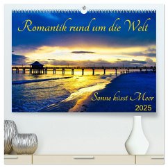 Romantik rund um die Welt - Sonne küsst Meer (hochwertiger Premium Wandkalender 2025 DIN A2 quer), Kunstdruck in Hochglanz