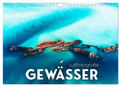 Luftfotografie - Gewässer (Wandkalender 2025 DIN A4 quer), CALVENDO Monatskalender
