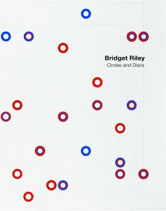 Bridget Riley: Circles and Discs - Riley, Bridget; Kudielka, Robert; Lammert, Angela