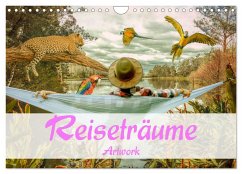 Reiseträume - Artwork (Wandkalender 2025 DIN A4 quer), CALVENDO Monatskalender