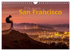 If I'm going to San Francisco (Wandkalender 2025 DIN A4 quer), CALVENDO Monatskalender