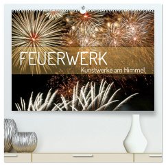 Feuerwerk - Kunstwerke am Himmel (hochwertiger Premium Wandkalender 2025 DIN A2 quer), Kunstdruck in Hochglanz