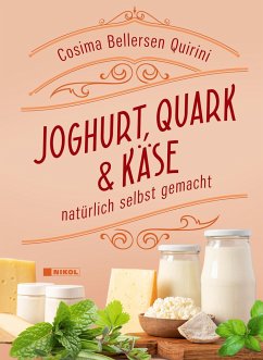 Joghurt, Quark und Käse - Quirini, Cosima Bellersen