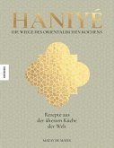 Haniyé. Die Wiege des orientalischen Kochens