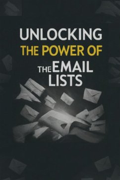 Unlocking the Power of the Email Lists (eBook, ePUB) - Kumar, Pankaj