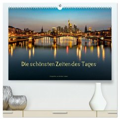 Die schönsten Zeiten des Tages (hochwertiger Premium Wandkalender 2025 DIN A2 quer), Kunstdruck in Hochglanz