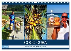 COCO CUBA - Die Insel der Kokosnüsse (Wandkalender 2025 DIN A3 quer), CALVENDO Monatskalender