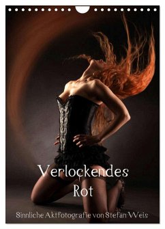 Verlockendes Rot (Wandkalender 2025 DIN A4 hoch), CALVENDO Monatskalender