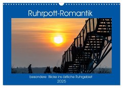 Ruhrpott-Romantik (Wandkalender 2025 DIN A3 quer), CALVENDO Monatskalender - Calvendo;Stojke, Norbert