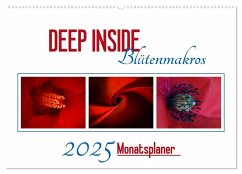 DEEP INSIDE - Blütenmakros als Monatsplaner (Wandkalender 2025 DIN A2 quer), CALVENDO Monatskalender - Calvendo;d'Angelo - soulimages, Kirsten
