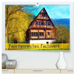 Facettenreiches Fachwerk (hochwertiger Premium Wandkalender 2025 DIN A2 quer), Kunstdruck in Hochglanz