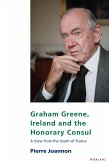 Graham Greene, Ireland and the Honorary Consul (eBook, ePUB)