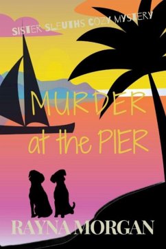 Murder at the Pier (A Sister Sleuths Mystery, #1) (eBook, ePUB) - Morgan, Rayna