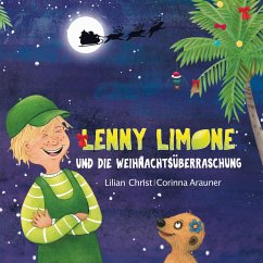 Lenny Limone und die Weihnachtsüberraschung - Christ, Lilian