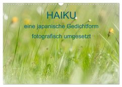 HAIKU, eine fotografische Interpretation (Wandkalender 2025 DIN A3 quer), CALVENDO Monatskalender